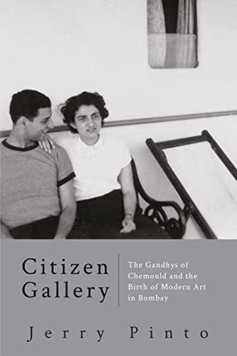 CITIZEN GALLERY THE GANDHYS OF CHEMOULD AND THE BIRTH OF MODERN ART IN BOMBAY book cover