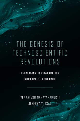 The Genesis of Technoscientific Revolutions : Rethinking the Nature and Nurture of Research book cover