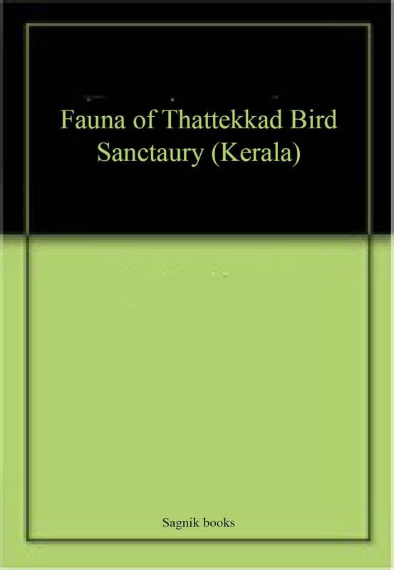 Fauna of Thattekkad Bird Sanctaury (Kerala) book cover