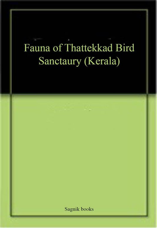 Fauna of Thattekkad Bird Sanctaury (Kerala) book cover