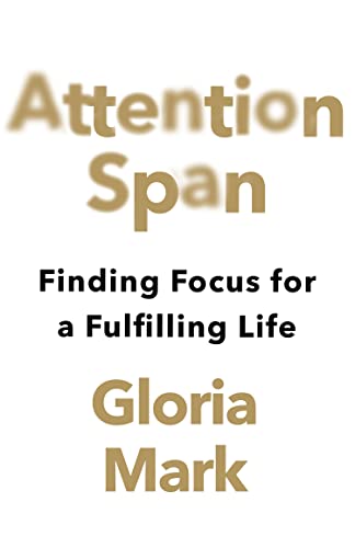 Attention Span: Finding Focus for a Fulfilling Life book cover
