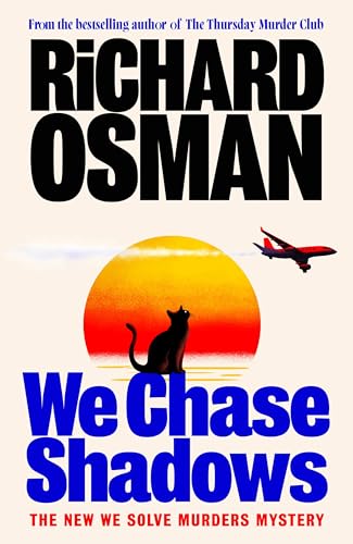 We Chase Shadows: The latest novel in the new murder mystery series from the bestselling author of The Thursday Murder Club (We Solve Murders, 2)
