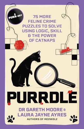 Purrdle: 75 More Feline Crime Puzzles to Solve Using Logic, Skill & the Power of Catnaps (Meowdle)