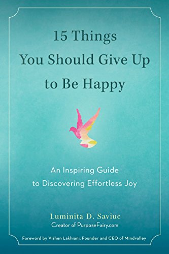 15 Things You Should Give Up to Be Happy: An Inspiring Guide to Discovering Effortless Joy book cover