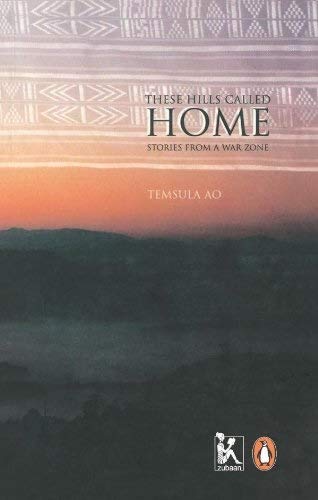 These Hills Called Home: Stories from a War Zone by Temsula Ao (Author) book cover