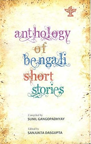 ANTHOLOGY OF BENGALI SHORT STORIES book cover