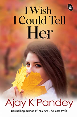 Ajay Pandey Top Selling Combo- Her Last Wish I Everything I Never Told You I The Girl In The Red Lipstick I I Wish I Could Tell Her