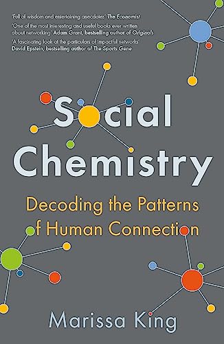 Social Chemistry: Decoding the Patterns of Human Connection book cover