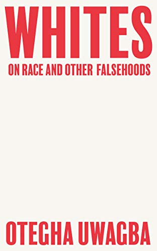 Whites : On Race And Other Falsehoods book cover