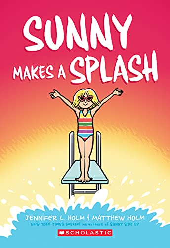 SUNNY #4: SUNNY MAKES A SPLASH (GRAPHIX) book cover