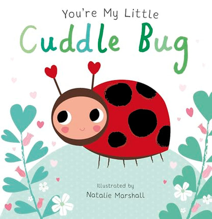 You’re My Little Cuddle Bug | Board Books for Bedtime | Beautifully Illustrated Board Book for Kids | Bedtime Stories for 0-3 Years | An Ideal Gift Book for Your Loved Ones