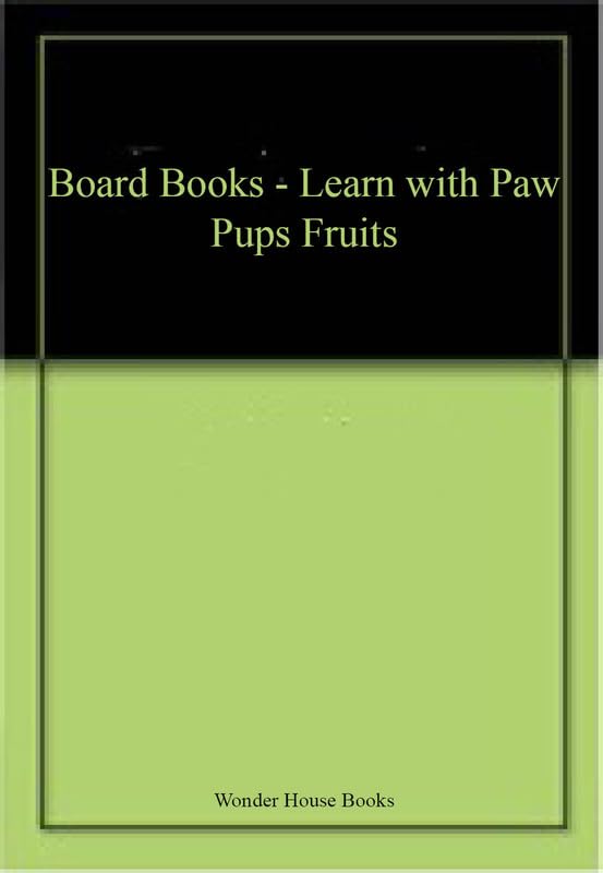Board Books - Learn with Paw Pups Fruits book cover