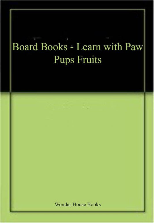 Board Books - Learn with Paw Pups Fruits book cover