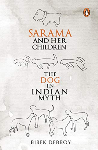 Sarama And Her Children : The Dog In Indian Myth book cover
