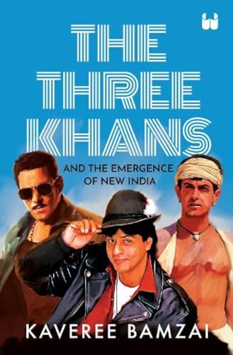 The Three Khans and the Emergence of New India book cover
