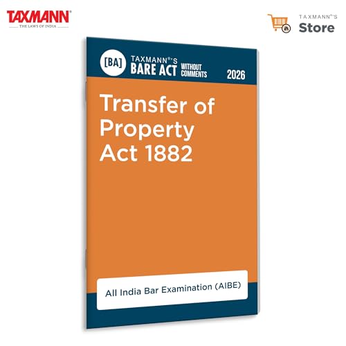 Taxmann's Transfer of Property Act 1882 [Bare Act without Comments | AIBE] – Complete Statutory Text of Act 4 of 1882 | All Eight Chapters and All 148 Sections with the Schedule of Repeals