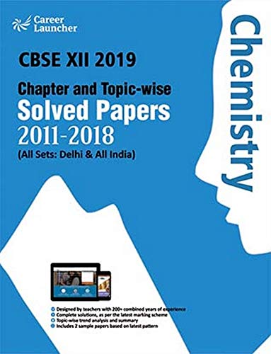 CBSE XII 2019: Chapter & Topic-wise  Solved Papers for Chemistry (2011-2018) book cover