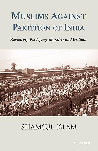 Muslims Against Partition of India — Revisiting the legacy of patriotic Muslims