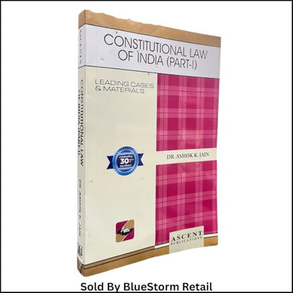 Constitutional Law of India (Part-I) | Leading Cases & Materials Textbook for Judiciary, CLAT, LL.B & LL.M Exams | Dr. Ashok K. Jain