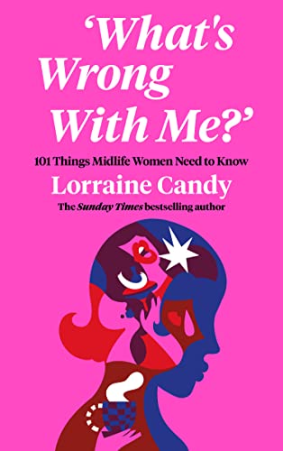 ‘WHAT’S WRONG WITH ME?’: 101 Things Midlife Women Need to Know book cover