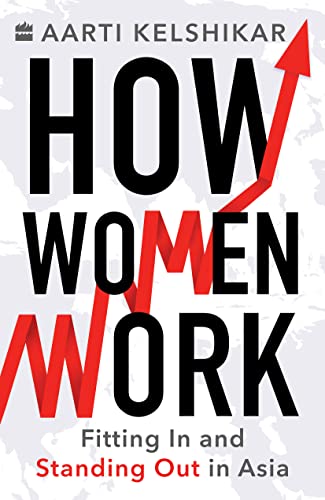 How Women Work: Fitting In and Standing Out in Asia book cover