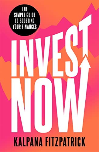 Invest Now : The Simple Guide to Boosting Your Finances book cover