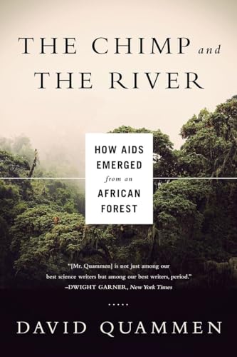 The Chimp and the River: How AIDS Emerged from an African Forest