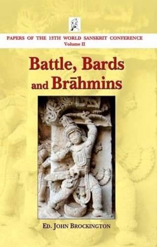 Battle, Bards and Brahmins: Papers of the 13th World Sanskrit Conference Volume II book cover