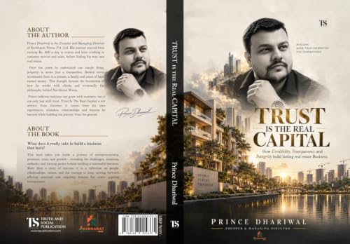 Trust Is the Real Capital: How Credibility, Transparency and Integrity Build Lasting Real Estate Business | Entrepreneurship, Leadership, Customer Trust & Sustainable Business Growth