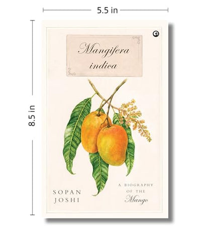 Mangifera indica: A Biography of the Mango