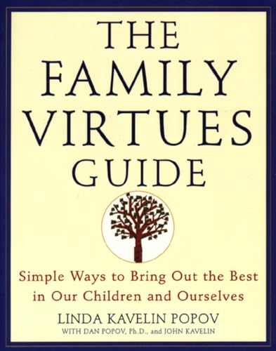 The Family Virtues Guide: Simple Ways to Bring Out the Best in Our Children and Ourselves book cover
