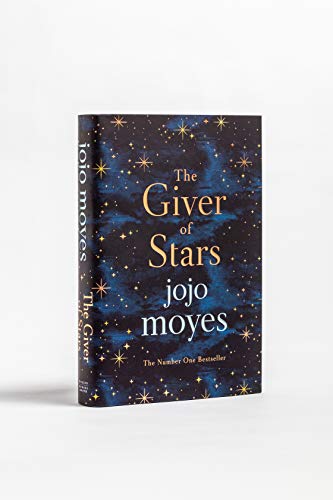 The Giver of Stars: Fall in love with the enchanting 2020 Sunday Times bestseller from the author of Me Before You
