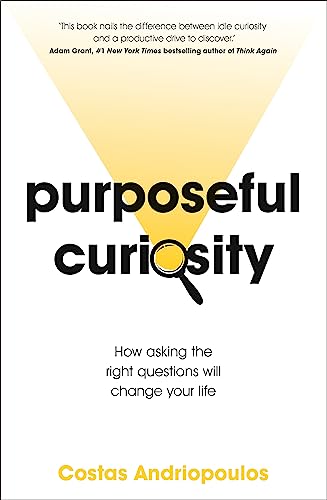 Purposeful Curiosity: How asking the right questions will change your life book cover