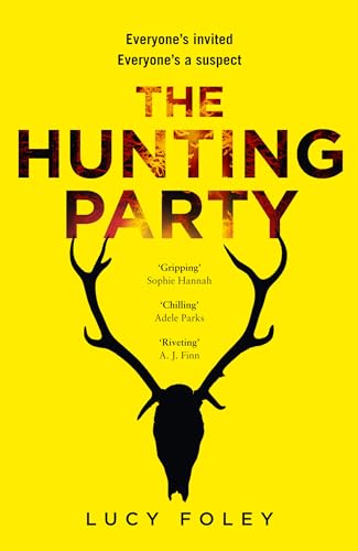 The Hunting Party: A gripping, bestselling crime thriller – a New Year, a murder amongst friends…