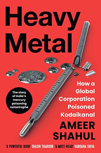 Heavy Metal : How a Global Corporation Poisoned Kodaikanal