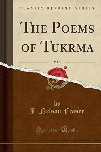 The Poems of Tuk R Ma, Vol. 3 (Classic Reprint) book cover