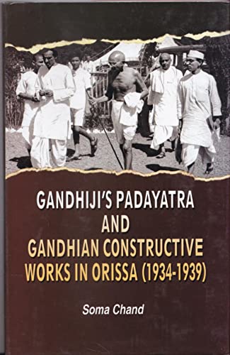 Gandhiji's Padayatra and Gandhian Constructive Works in Orissa (1934-1939) book cover