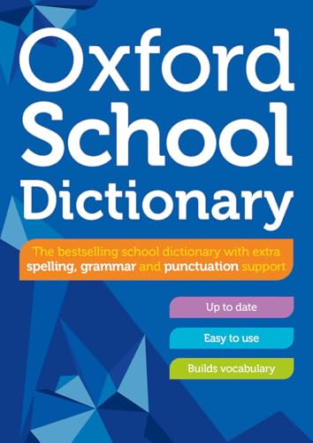 Oxford School Dictionary: Children's English Dictionary for Age 10+ - Year Group 6 & 7 - Ideal for Homework, Literacy & KS2-KS3 Support (Oxford Primary School Dictionaries)
