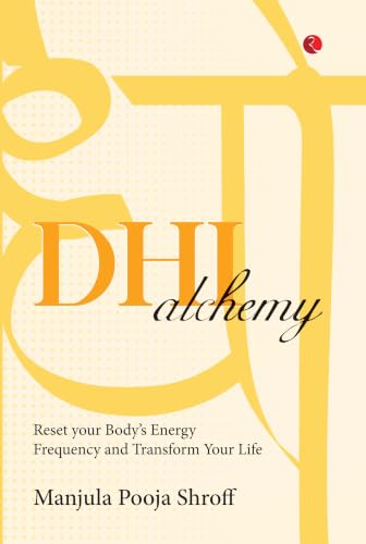 DHI Alchemy: Reset your Body’s Energy Frequency and Transform Your Life