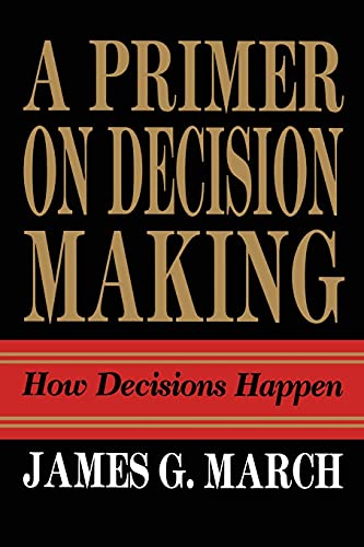 A Primer on Decision Making: How Decisions Happen book cover