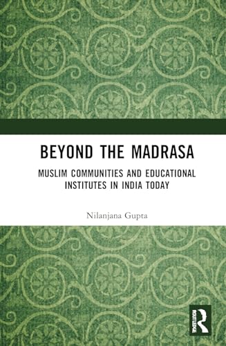 Beyond the Madrasa: Muslim Communities and Educational Institutes in India Today book cover