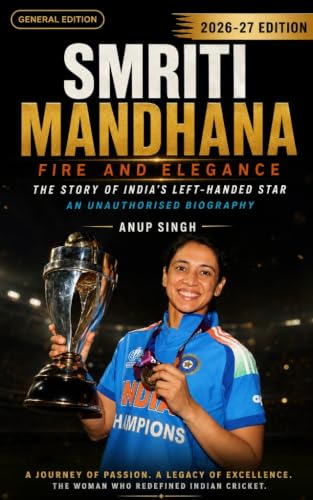 SMRITI MANDHANA : FIRE AND ELEGANCE-THE STORY OF INDIA ’S LEFT-HANDED STAR