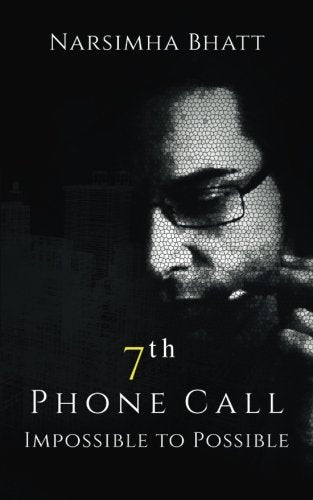 7th Phone Call : Impossible to Possible by Narsimha Bhatt (Author) book cover