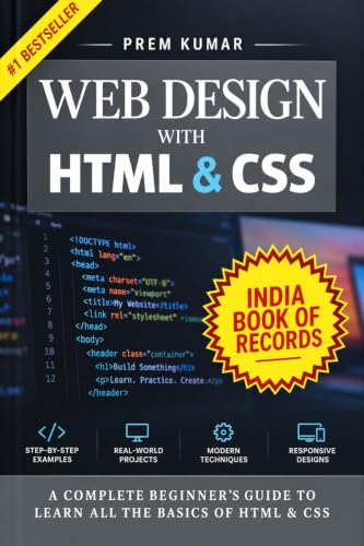 Web Design With HTML & CSS : HTML & CSS Complete Beginner's Guide