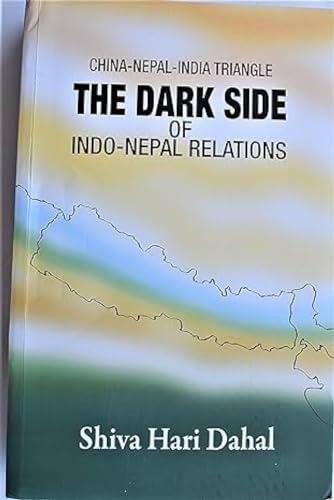 China-Nepal-India Triangle: The Dark Side Of Indo-Nepal Relations book cover