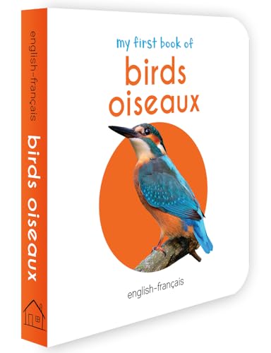 My First Book of Birds - Oiseaux : My First English French Board Book (English - Francais)