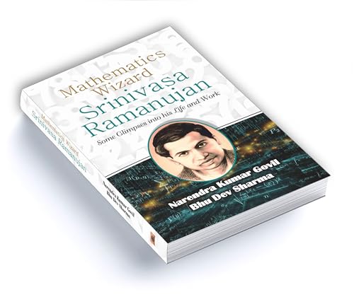 Mathematics Wizard Srinivasa Ramanujan | An Inspirational Biography, Life Journey and Mathematical Contributions of an Indian Mathematician