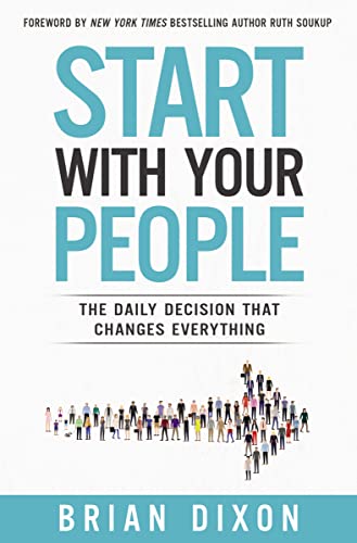 Start with Your People: The Daily Decision that Changes Everything book cover