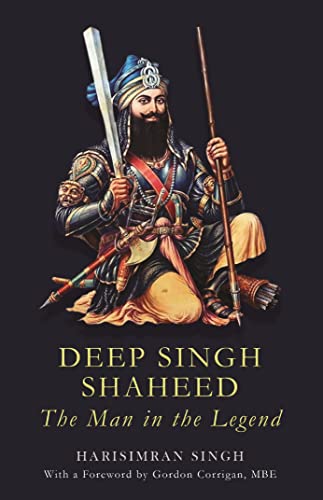 DEEP SINGH SHAHEED:THE MAN IN THE LEGEND book cover