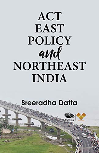 Act East Policy and Northeast India book cover